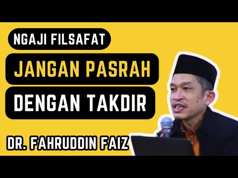 Jangan Pasrah Dengan Takdir - ngaji filsafat fahruddin faiz