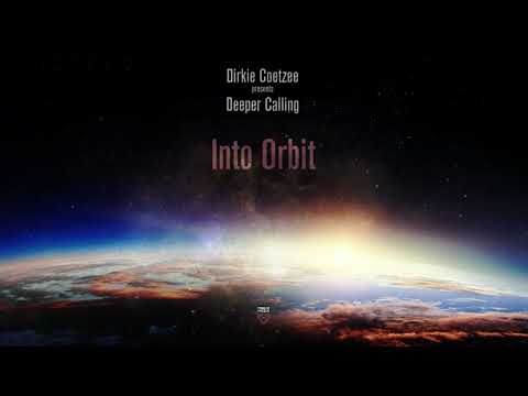 Dirkie Coetzee presents Deeper Calling - Into Orbit