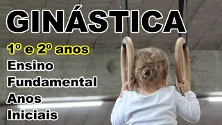 GINÁSTICA - 1º e 2º ano - Ensino Fundamental - Aula 1