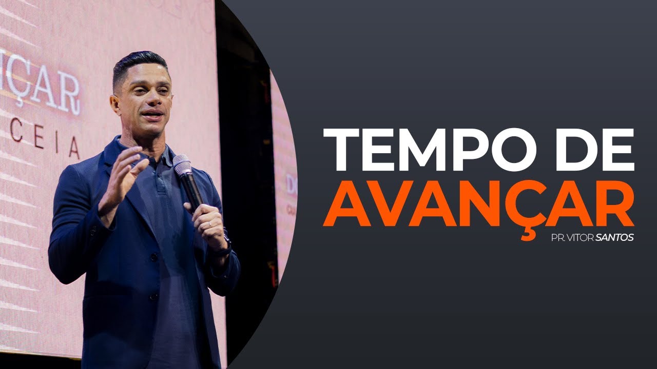 TEMPO DE AVANÇAR | PR. VITOR SANTOS | EVO CHURCH