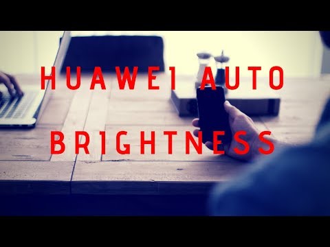 huawei auto brightness