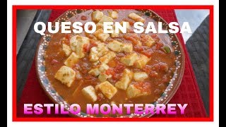 QUESO EN SALSA ESTILO MONTERREY...