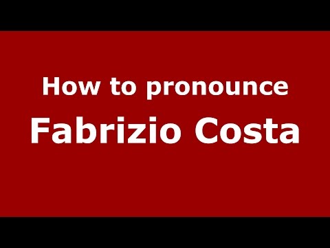 How to pronounce Fabrizio Costa (Italian/Italy)  - PronounceNames.com