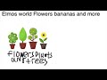 We Re Going To Do Elmos World Flowers Bananas And More