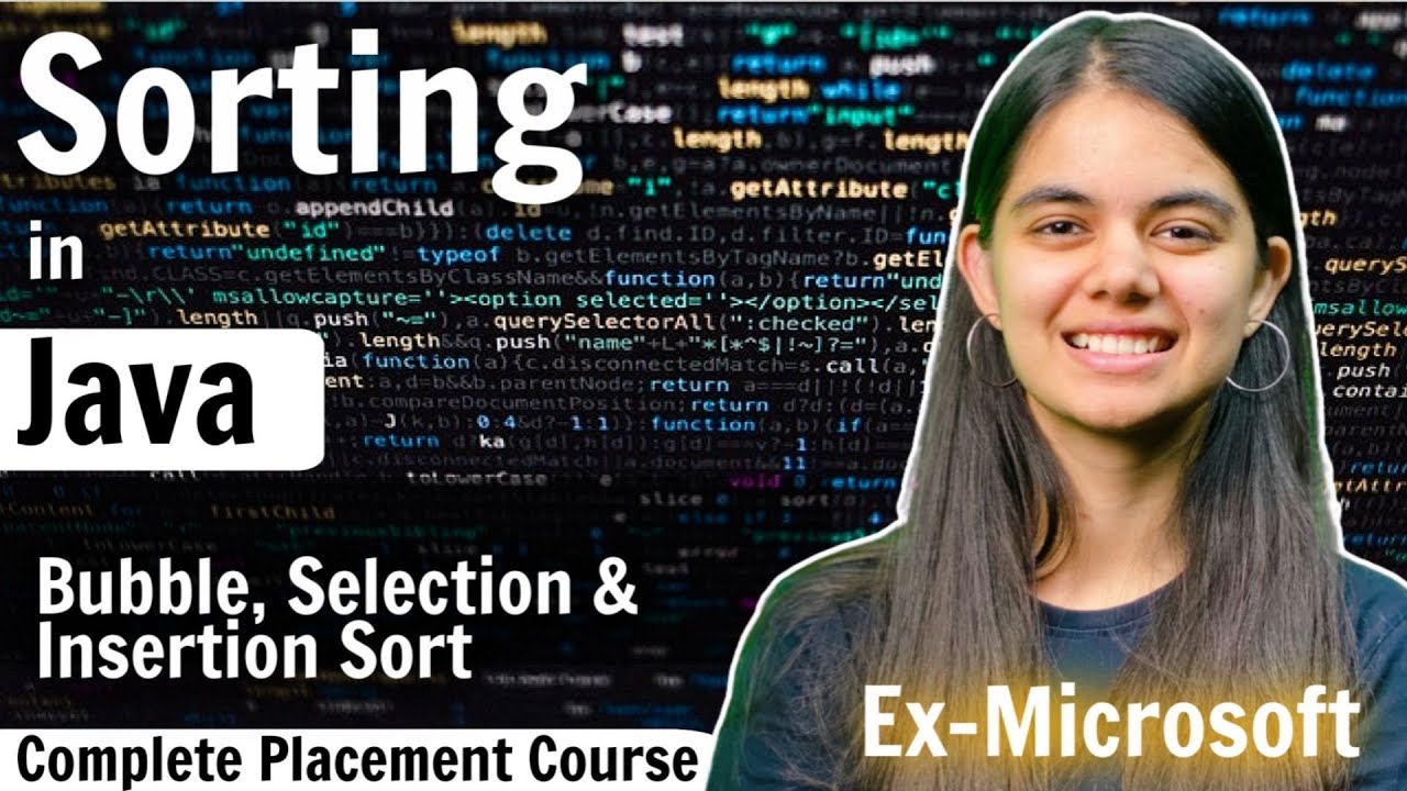 Sorting in Java | Bubble Sort, Selection Sort & Insertion Sort | Java Placement Course