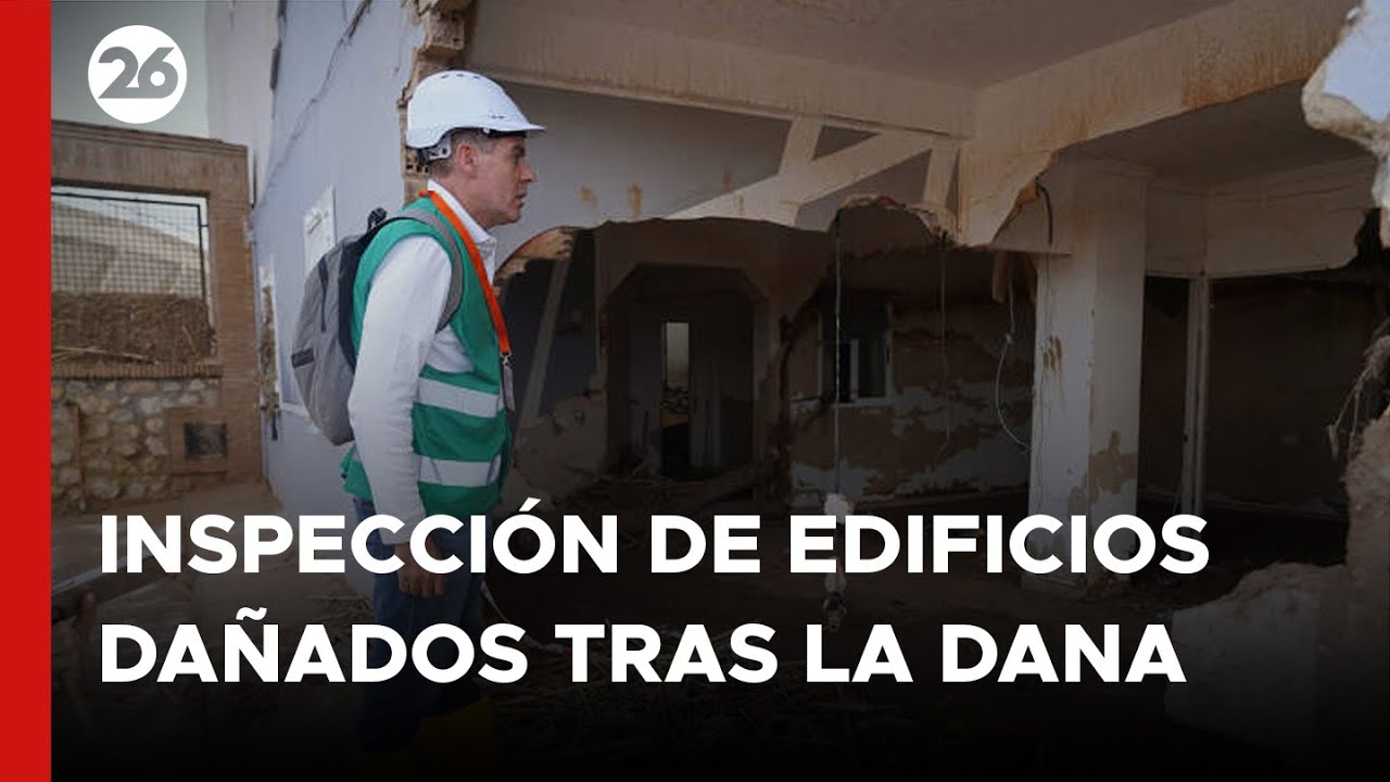 ESPAÑA | Inspeccionaron edificios dañados tras la trágica dana