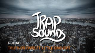 R3hab - Truth Or Dare ft. Little Daylight