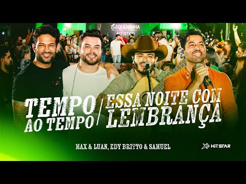 Tempo ao Tempo / Esta Noite Como Lembrança - Max e Luan e Edy Britto & Samuel [Esqueminha Acústico]