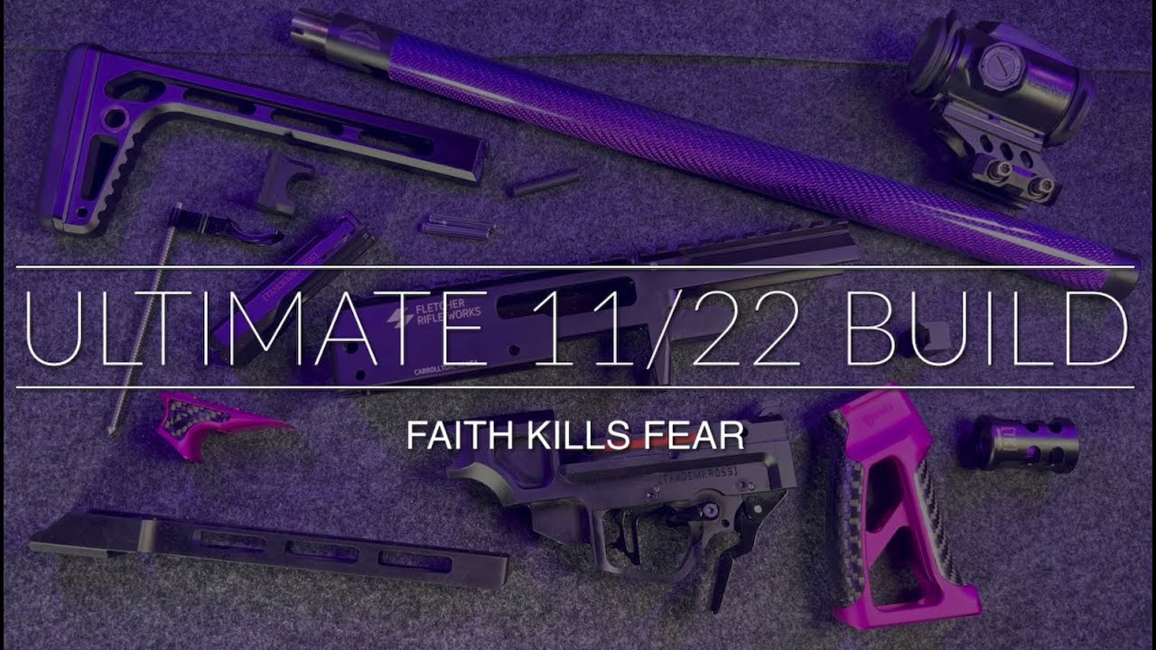 Ultimate 11/22 Build!