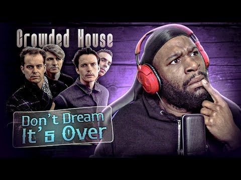 FIRST Time Listening To Crowded House - Don't Dream It's Over