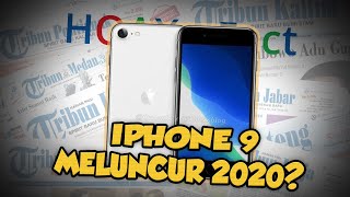 Hoax or Fact: Beredar Kabar Iphone 9 akan Meluncur Maret 2020?