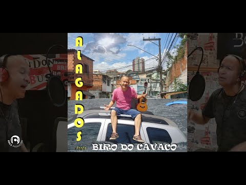 Biro do Cavaco - Alagados - single - (Clipe Oficial)