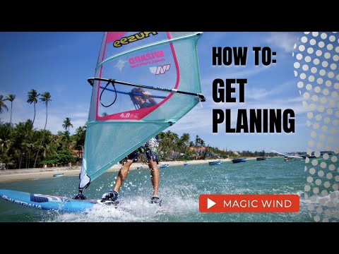 HOW TO: Get planing. Accelerating the board. Windsurf tuition.