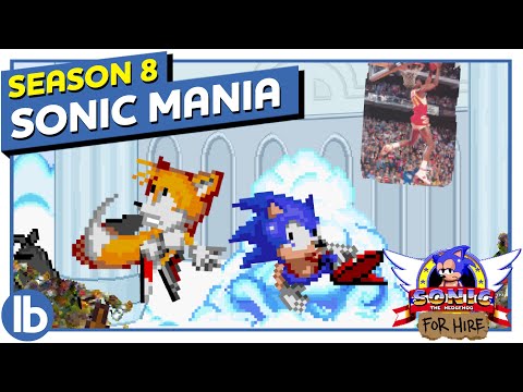 Sonic Mania - Sonic For Hire: Season 8