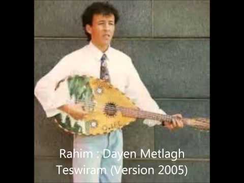 Rahim : Dayen Metlagh Teswiram (Version 2005).