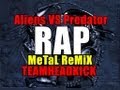 ALIENS VS PREDATOR RAP METAL REMIX ...