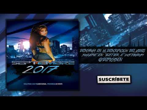 11. Session Dj Picasen - Septiembre Verano 2017 (Reggaeton Electro Latino Mambo Moombahton)