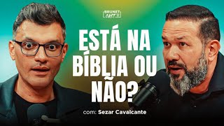 MENTIRAS QUE CONTARAM SOBRE A BÍBLIA | SEZAR CAVALCANTE NO BRUNETCAST