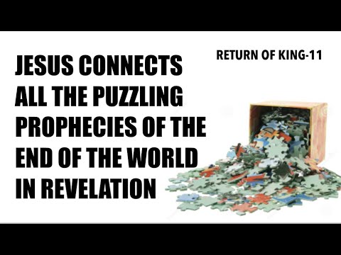 ROK-11 JESUS CONNECTS ALL THE PUZZLING PROPHECIES OF THE END OF THE WORLD IN REVELATION