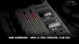 Dave Soerensen - Arma La Vida (Original Club Mix) [HQ]