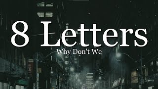 Download lagu Why Don't We - 8 Letters (Lyrics) mp3 Download lagu Why Don't We - 8 Letters (Lyrics) mp3