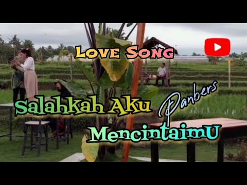 Beautiful Song SALAHKAH AKU MENCINTAIMU Hts Lyrics Band Legendaris PANBERS