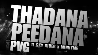 PVG - THADANA PEEDANA ft Sky Rider x Minnyme