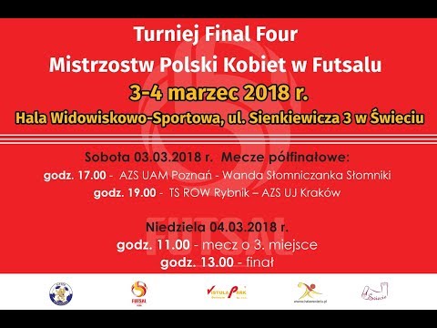 Turniej Final Four Mistrzostw Polski Kobiet w futsalu 03-04 marzec 2018 dzień pierwszy