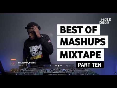 Selector Dedee - Best Of Mashups Mixtape Part Ten