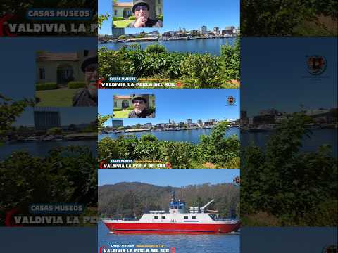 Valdivia La Perla del Sur , Región de Los Ríos