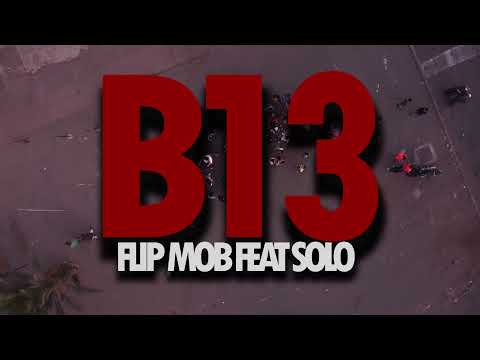 B13 - FLIP MOB feat SOLO (Official Music Video) 4K [ rap maroc 2022 ]