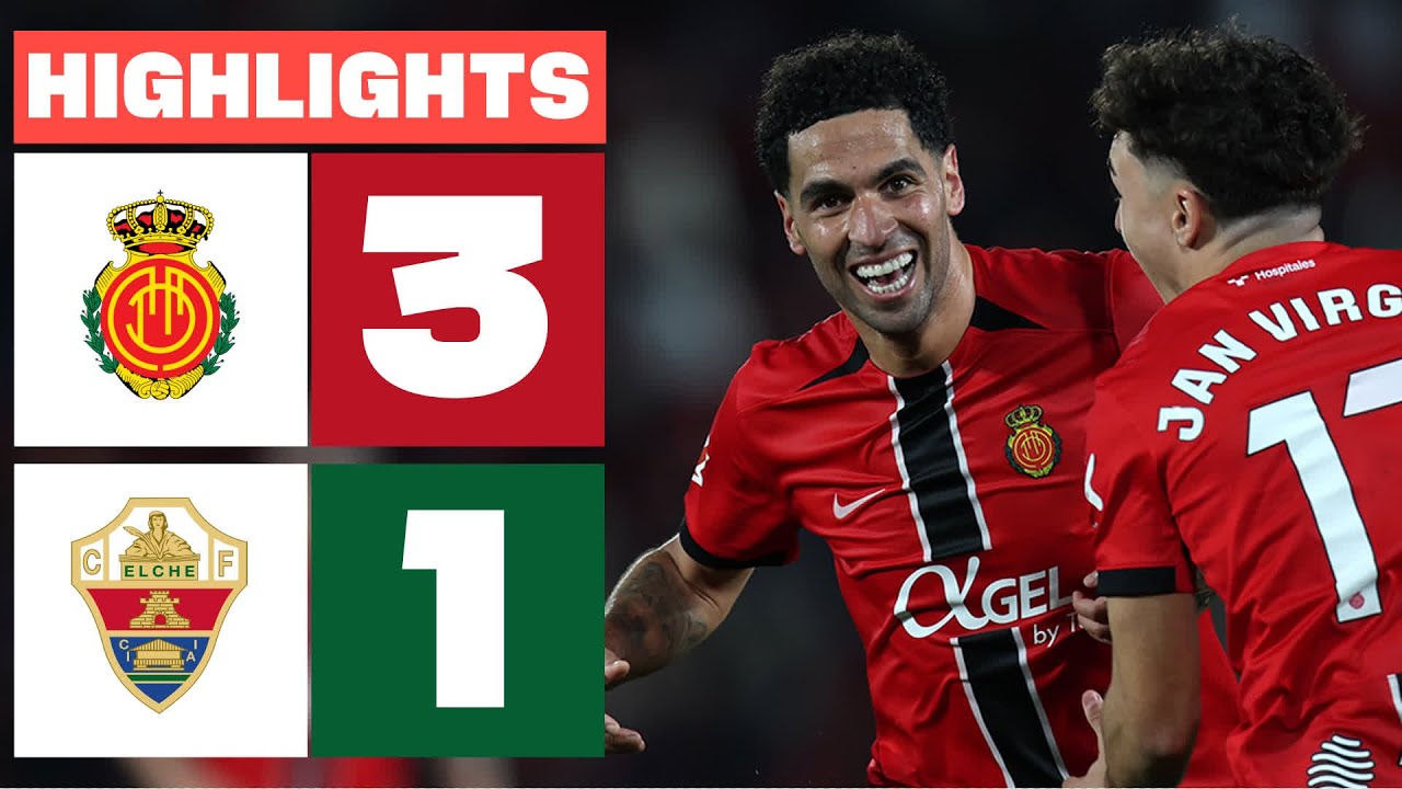 Mallorca vs Elche Goals and Key Moments