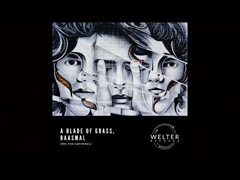 A Blade Of Grass, Baasmal - Rainy Day [WELTER166FREEDL]
