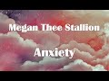 Megan Thee Stallion - Anxiety Lyrics