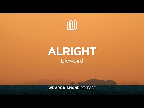 Blewbird - Alright