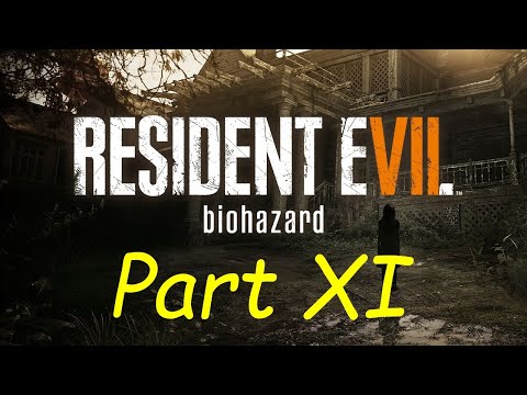 RESIDENT EVIL 7: biohazard - First Playthrough [Pt.11]