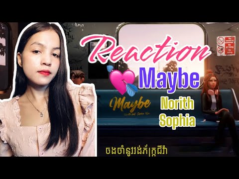 NORITH (OF POLARIX) X SOPHIA KAO - MAYBE | Reaction