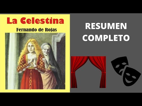 RESUMEN COMPLETO: La Celestina de Fernando de Rojas (Resumen por actos)