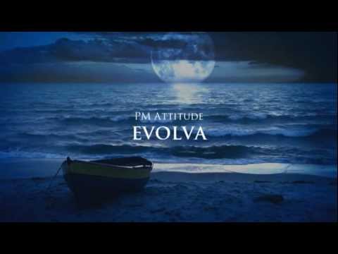 PM AttitudE - EVOLVA [out now]