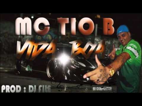 Mc Tio B - Vida Boa ( Dj FIlé )
