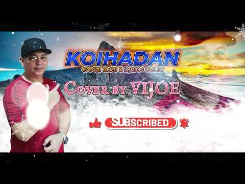 KOIHADAN (Fanji Ruji & Lyron Felix) cover by vijoe