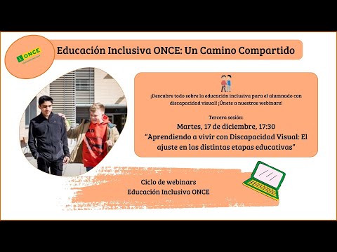 Educación Inclusiva ONCE:Un Camino Compartido-Dic. 2024: Aprendiendo a vivir con discapacidad visual