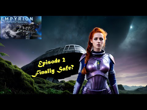 Empyrion Galactic Survival v1.10 Ep2 - Finally Safe?