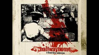 02 ◦ Halfway Home - For Tomorrow We Die  (Demo Length Version)