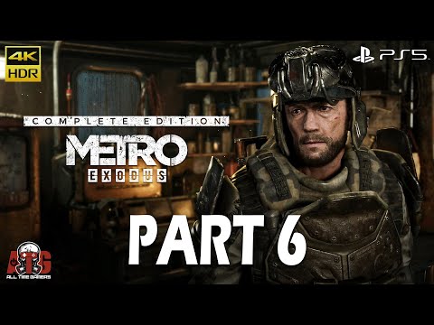 Metro Exodus: Complete Edition - PS5 Walkthrough PART 6 | 4K HDR | 60FPS & Ray Tracing | ATG #PS5