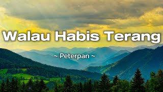 Download lagu Peterpan - Walau Habis Terang || Lirik Video mp3 Download lagu Peterpan - Walau Habis Terang || Lirik Video mp3