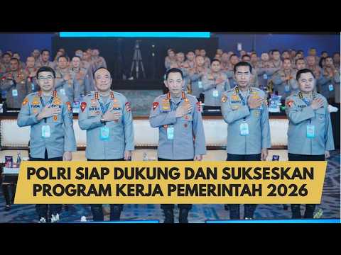 POLRI SIAP DUKUNG DAN SUKSEKAN PROGRAM KERJA PEMERINTAH 2026