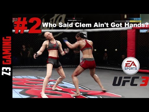 Who Said Clem Ain't Got Hands?|EA Sports UFC 3-*Women's Career Mode*: 2-Women's Strawweight