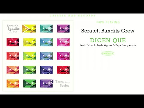 Scratch Bandits Crew (ft. Feback, Lyda Aguas, Baja Frequencia) - Dicen Que