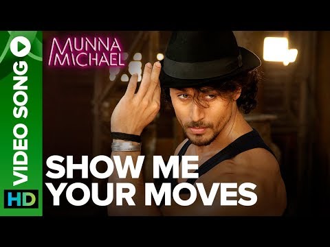Show Me Your Moves Video Song | Tiger Shroff | Munna Michael 2017